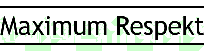 Maximum Respekt